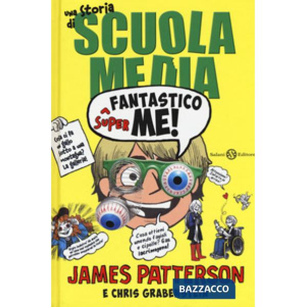 Superfantastico me! Una storia di scuola media