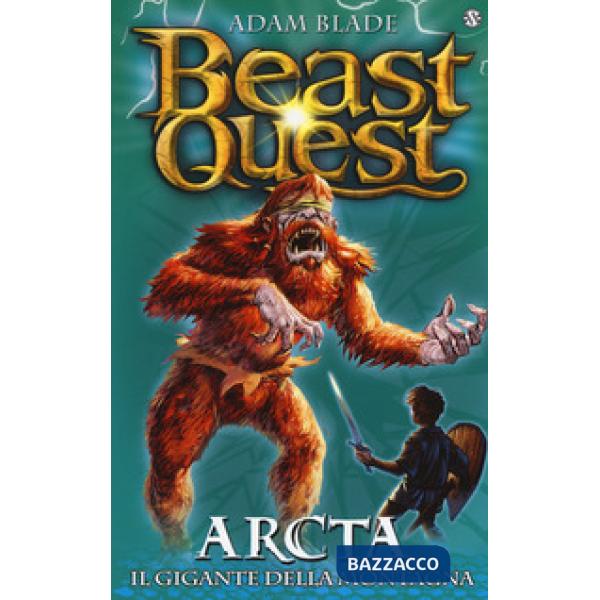 Arcta. Il gigante della montagna. Beast Quest. Vol. 3