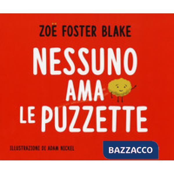 Nessuno ama le puzzette. Ediz. a colori