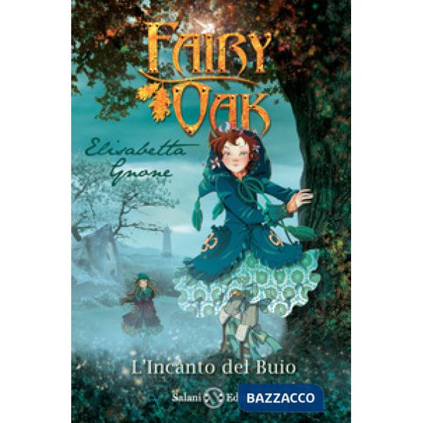 Incanto del buio. Fairy Oak. Nuova ediz. (L'). Vol. 2