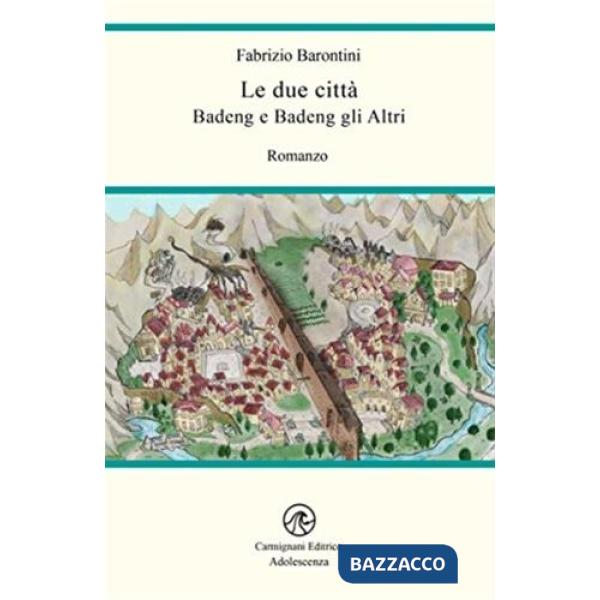 Due città. Badeng e Badeng gli altri (Le)