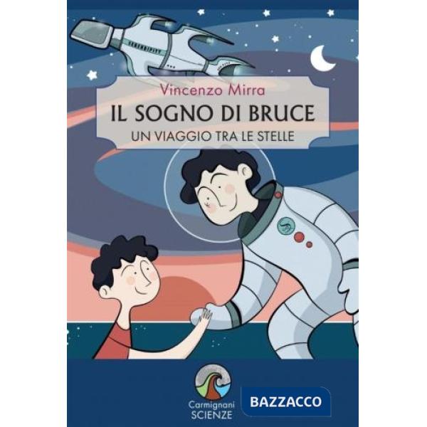 Sogno di Bruce. Un viaggio tra le stelle (Il)