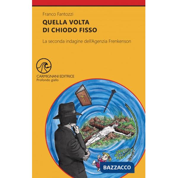 Quella volta di chiodo fisso. La seconda indagine dell'Agenzia Frenkenson