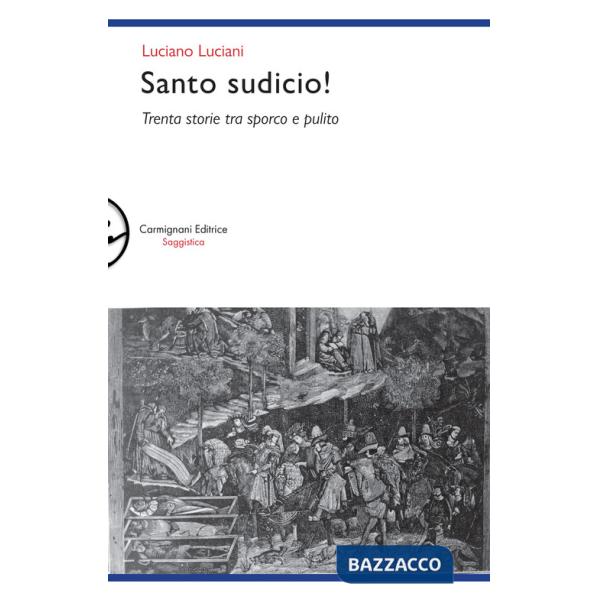 Santo sudicio! Trenta storie tra sporco e pulito