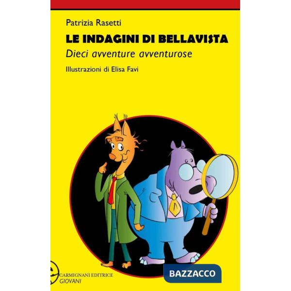 Indagini di Bellavista. Dieci avventure avventurose (Le)