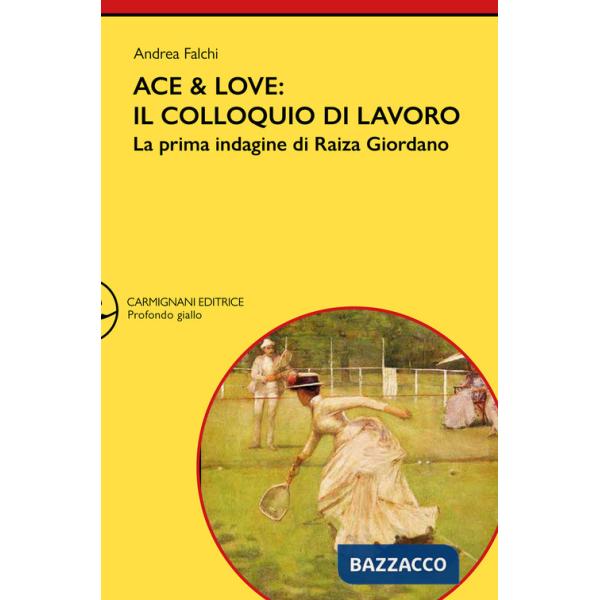 Ace & Love. Il colloquio di lavoro. La prima indagine di Raiza Giordano