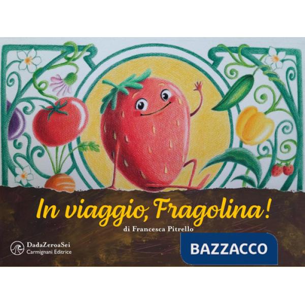 In viaggio, Fragolina! Ediz. a colori