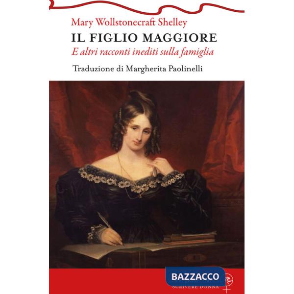 Figlio maggiore e altri racconti inediti sulla famiglia (Il)