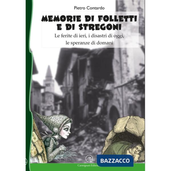Memorie di folletti e di stregoni. Le ferite di ieri, i disastri di oggi, le speranze di domani. Ediz. integrale