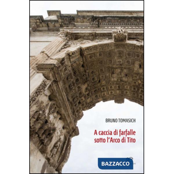 A caccia di farfalle sotto l'arco di Tito