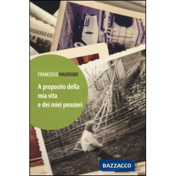 A proposito della mia vita e dei miei pensieri