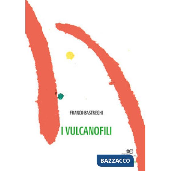 Vulcanofili (I)