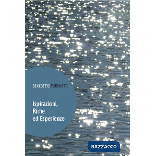 Ispirazioni, rime ed esperienze