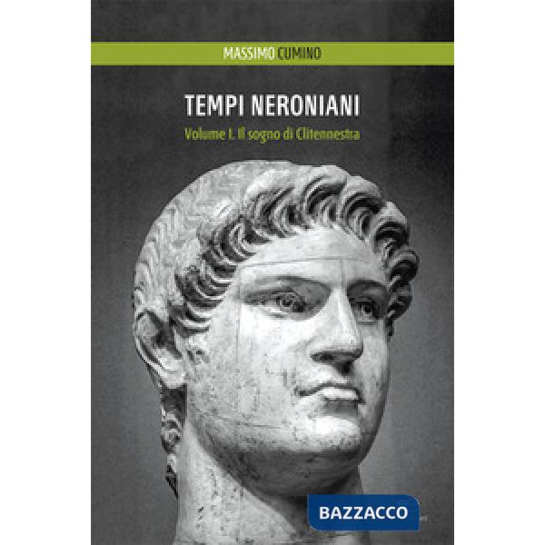 Tempi neroniani. Vol. 1: Il sogno di Clitennestra