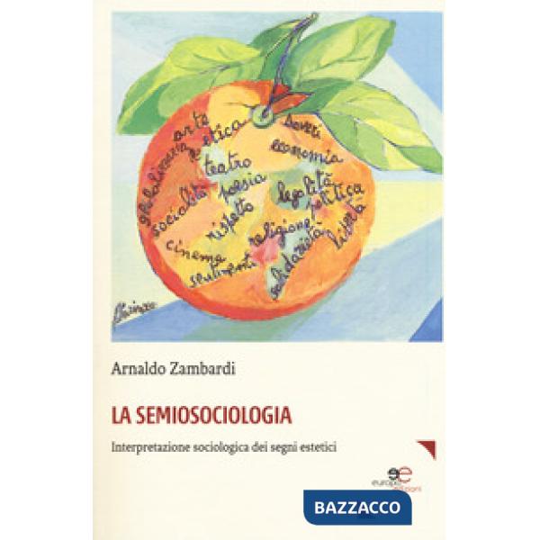 Semiosociologia. Interpretazione sociologica dei segni estetici (La)