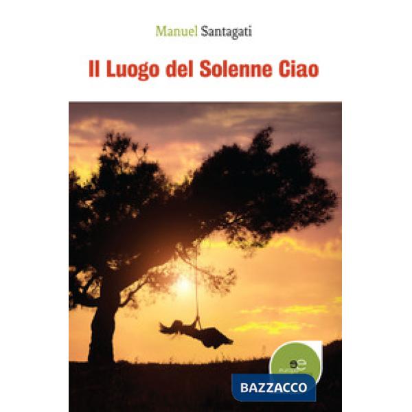 Luogo del solenne ciao (Il)