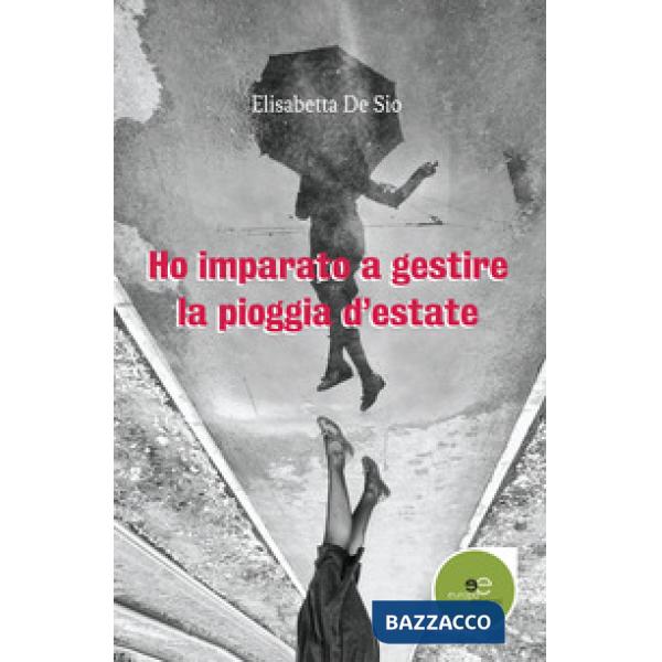 Ho imparato a gestire la pioggia d'estate