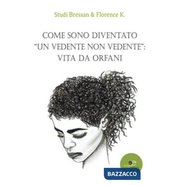 Come sono diventato "un vedente non vedente": vita da orfani