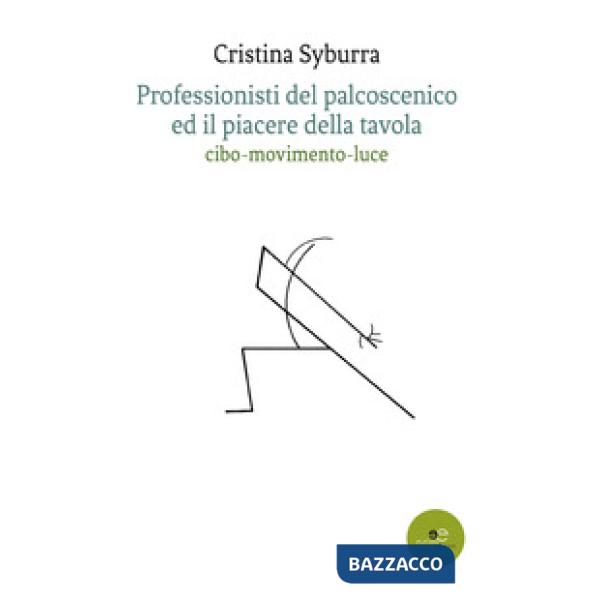 Professionisti del palcoscenico ed il piacere della tavola
