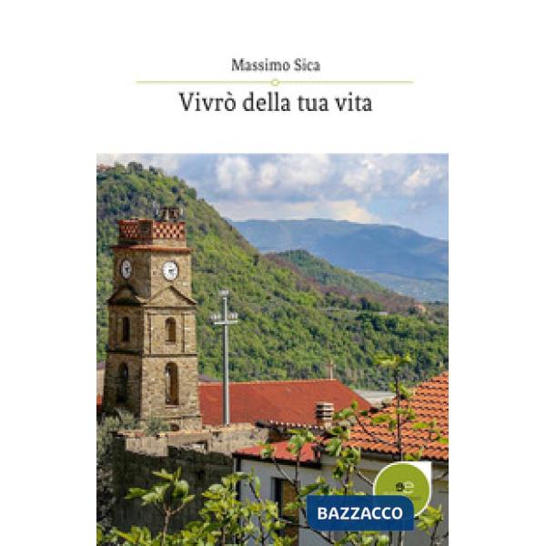 Vivrò della tua vita