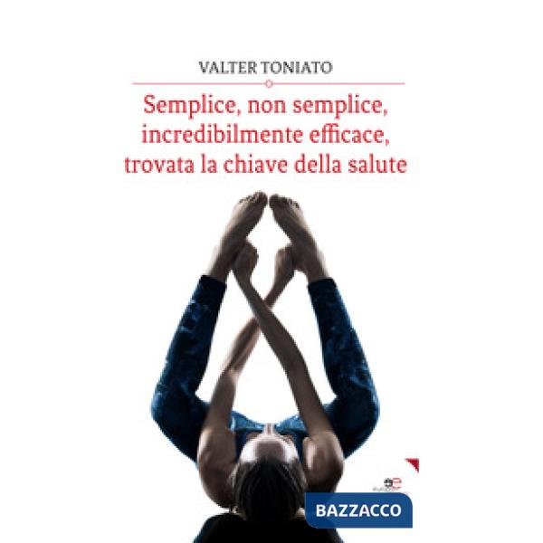 Semplice, non semplice, incredibilmente efficace, trovata la chiave della salute