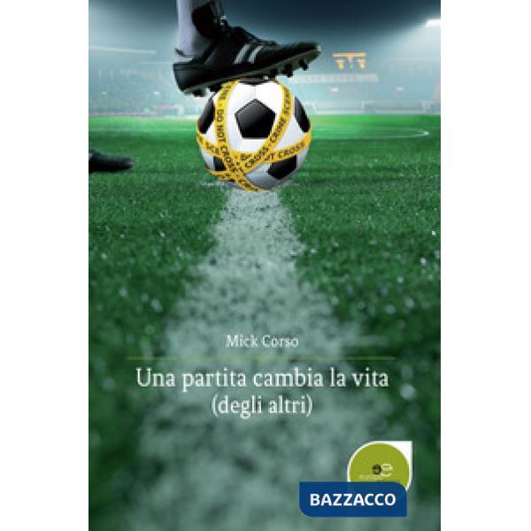 Partita cambia la vita (degli altri) (Una)