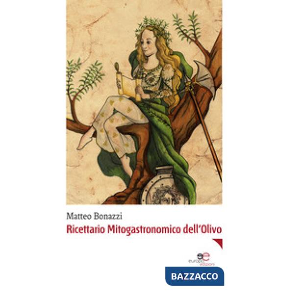 Ricettario mitogastronomico dell'olivo