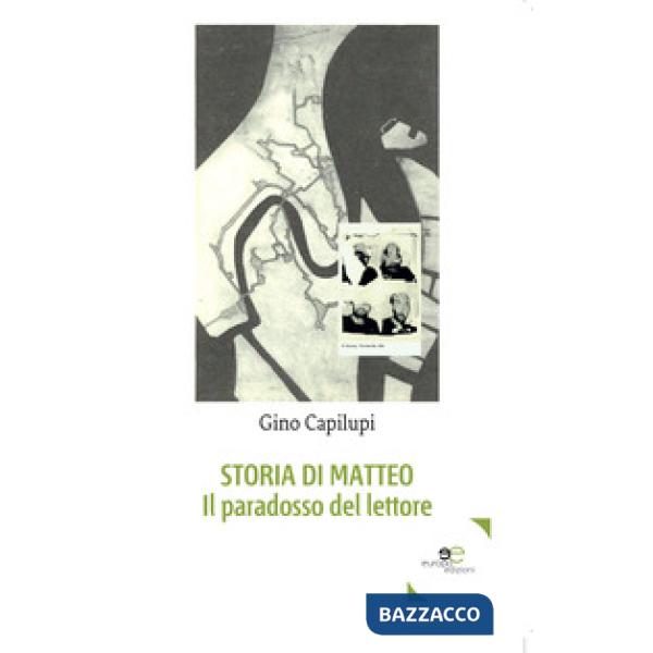 Storia di Matteo. Il paradosso del lettore