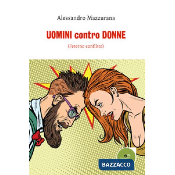 Uomini contro donne. (l'eterno conflitto)