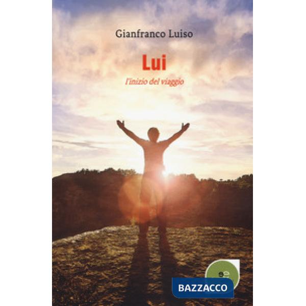 Lui. L'inizio del viaggio