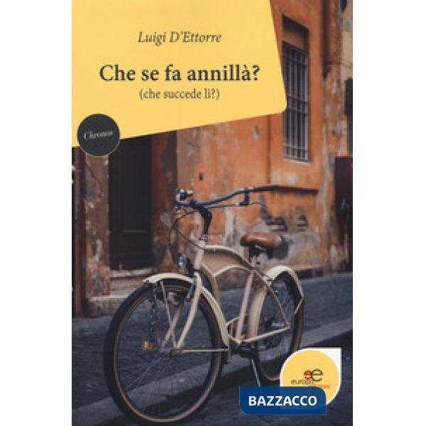 Che se fa annillà? (Che succede lì?)