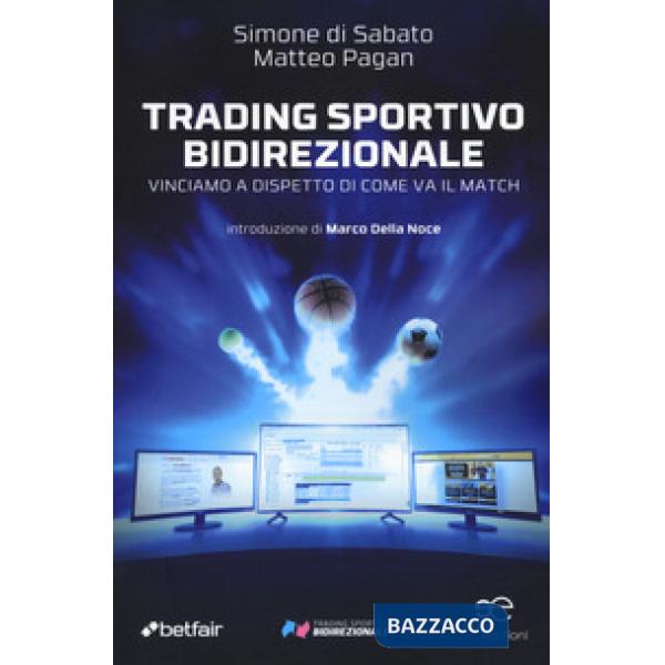 Trading sportivo bidirezionale. Vinciamo a dispetto di come va il match