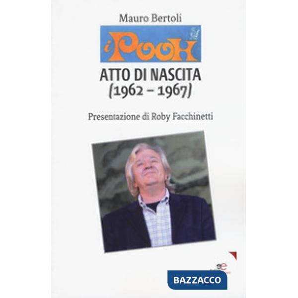 Pooh. Atto di nascita (1962-1967) (I)