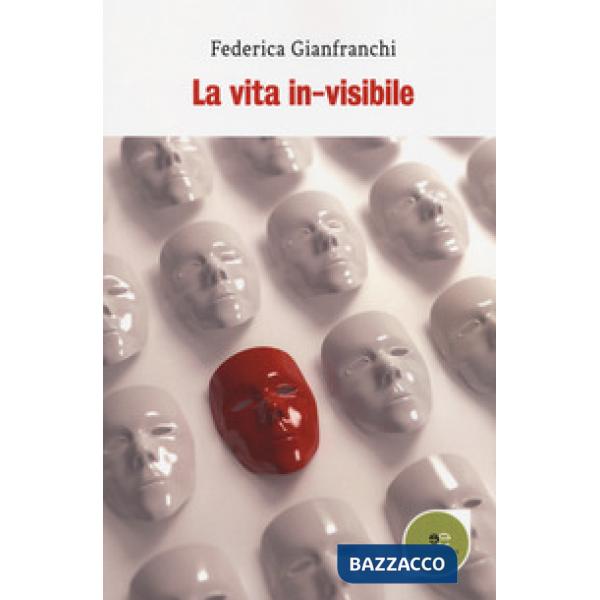 Vita in-visibile (La)