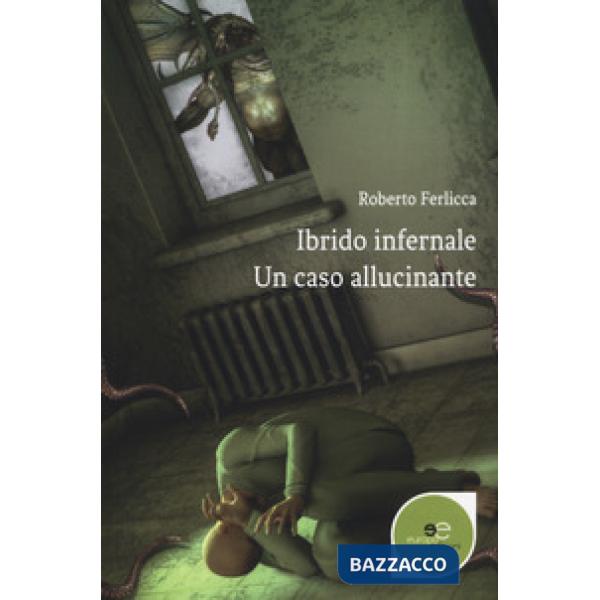 Ibrido infernale. Un caso allucinante