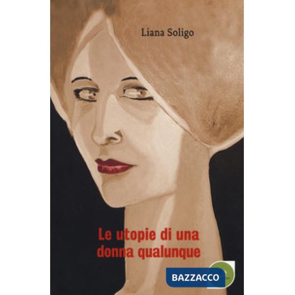 Utopie di una donna qualunque (Le)