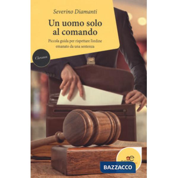 Uomo solo al comando. Piccola guida per rispettare l'ordine emanato da una sente