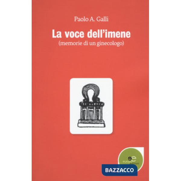 Voce dell'imene. Memorie di un ginecologo (La)