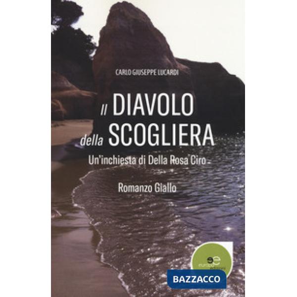Diavolo della scogliera. Un'inchiesta di Della Rosa Ciro (Il)