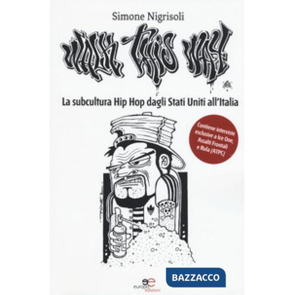 Walk This Way. La subcultura Hip Hop dagli Stati Uniti all'Italia