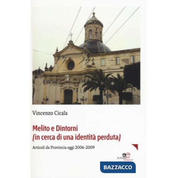 Melito e dintorni (in cerca di una identità perduta). Articoli da provincia oggi 2006-2009