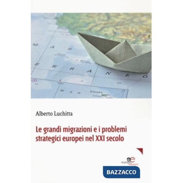 Grandi migrazioni e i problemi strategici europei nel XXI secolo (Le)