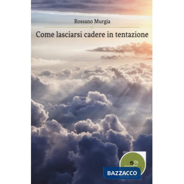 Come lasciarsi cadere in tentazione