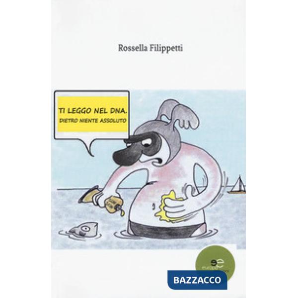 Ti leggo nel dna. Dietro niente assoluto