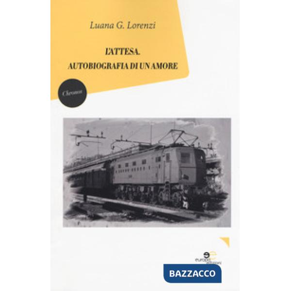 Attesa. Autobiografia di un amore (L')