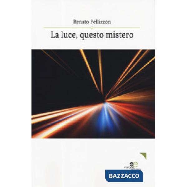 Luce, questo mistero (La)
