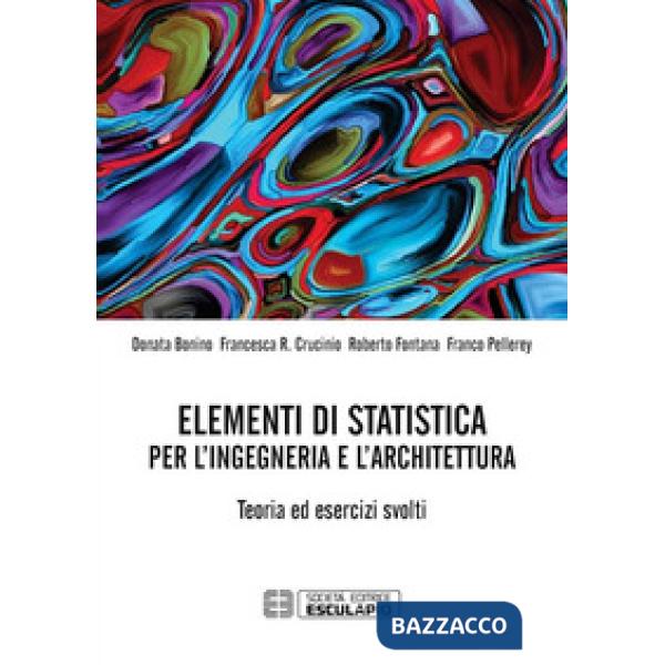 Elementi di statistica per l'ingegneria e l'architettura. Teoria ed esercizi svolti