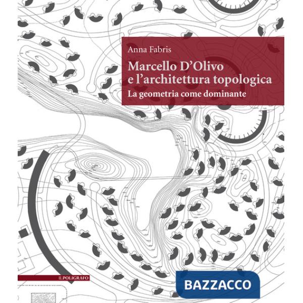 Marcello D'Olivo e l'architettura topologica. La geometria come dominante