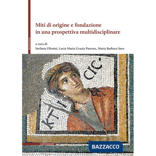 Miti di origine e fondazione in una prospettiva multidisciplinare