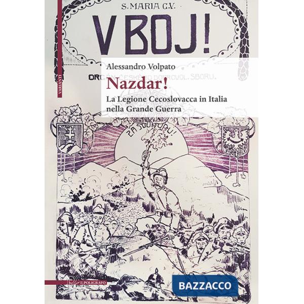 Nazdar! La legione cecoslovacca in Italia nella Grande Guerra